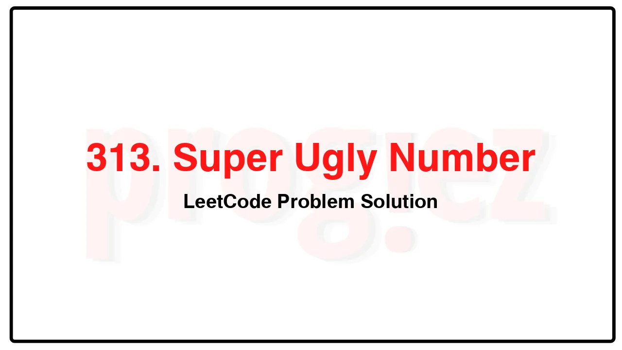 313. Super Ugly Number LeetCode Solution image