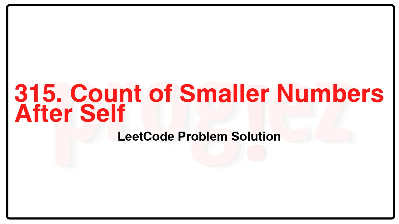 315. Count of Smaller Numbers After Self LeetCode Solution image