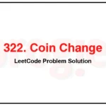 322-Coin-Change-LeetCode-Problem-Solution