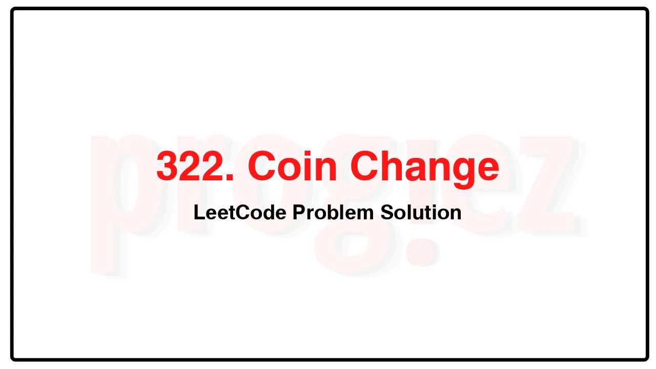 322. Coin Change LeetCode Solution image