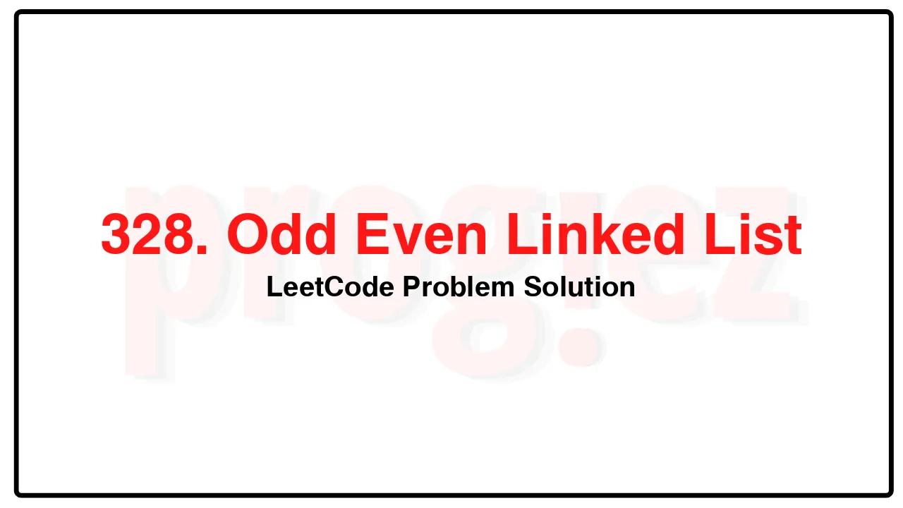 328. Odd Even Linked List LeetCode Solution image