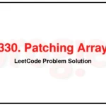 330-Patching-Array-LeetCode-Problem-Solution