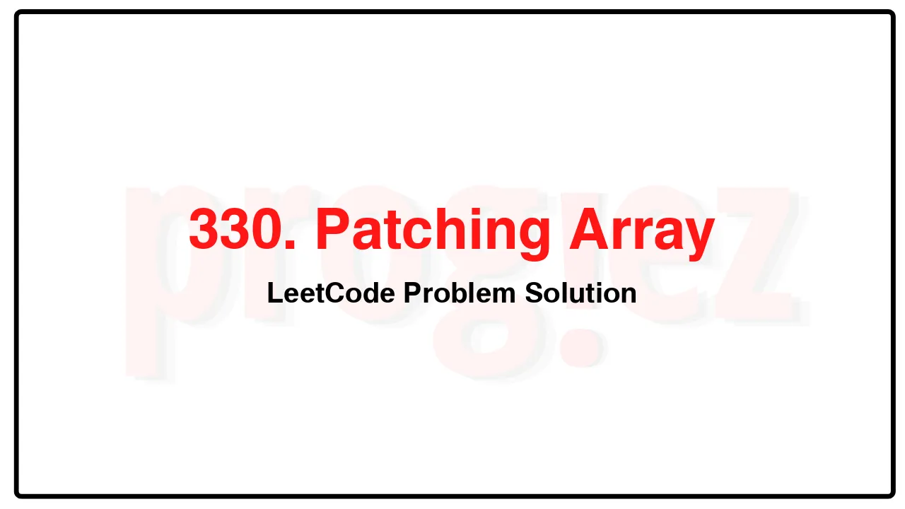 330. Patching Array LeetCode Solution image