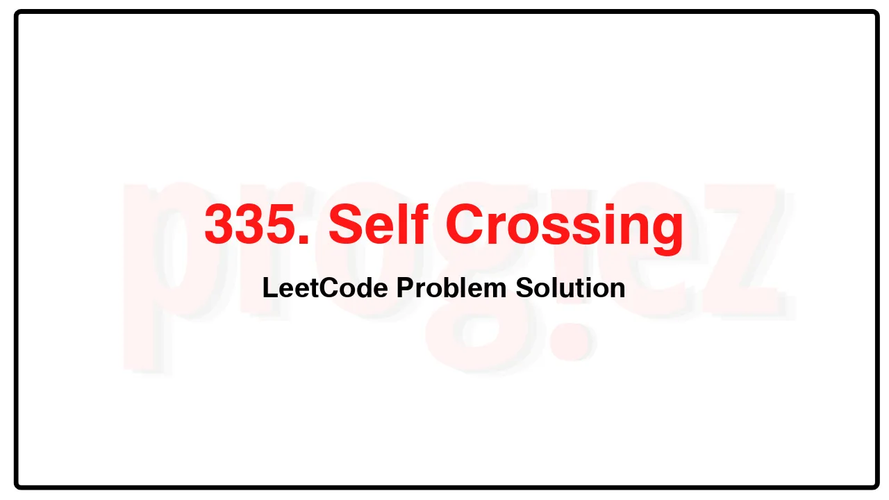 335. Self Crossing LeetCode Solution image