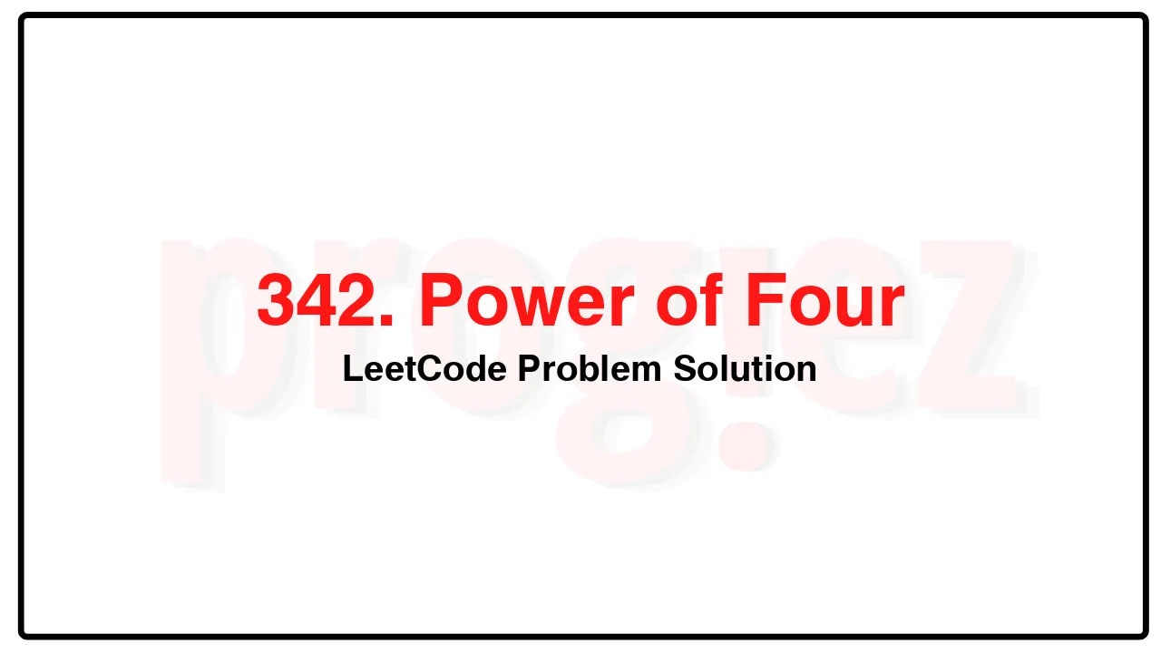342. Power of Four LeetCode Solution image