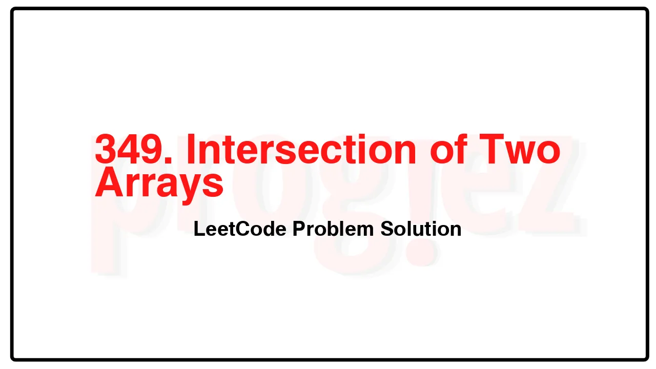 349. Intersection of Two ArraysLeetCode Solution image