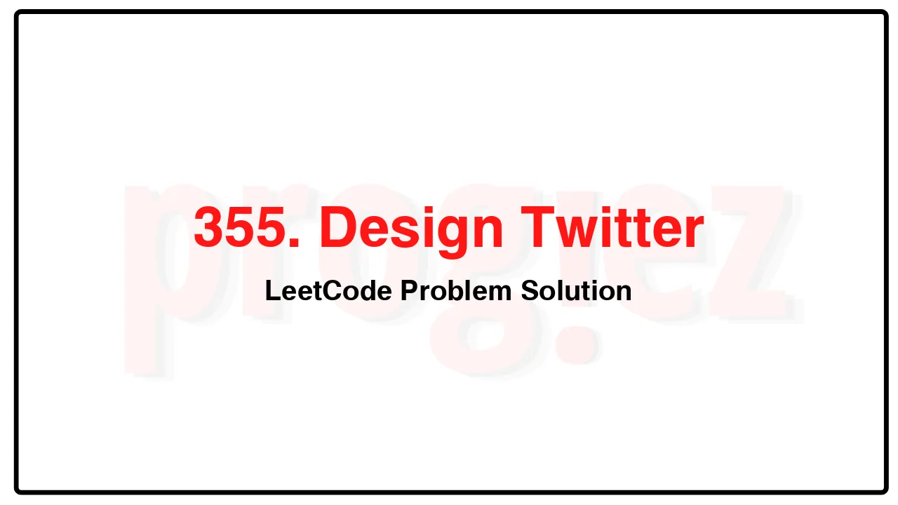 355. Design Twitter LeetCode Solution image