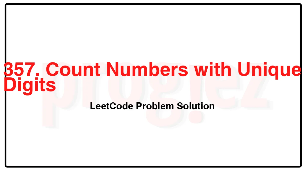 357. Count Numbers with Unique DigitsLeetCode Solution image