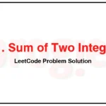 371-Sum-of-Two-Integers-LeetCode-Problem-Solution