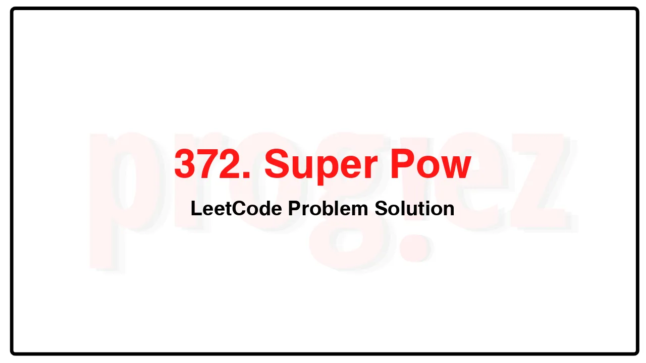 372. Super Pow LeetCode Solution image