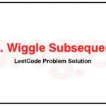 376-Wiggle-Subsequence-LeetCode-Problem-Solution