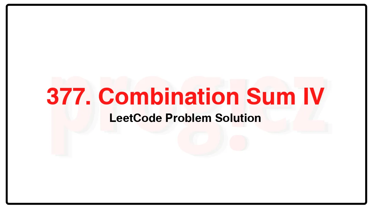 377. Combination Sum IV LeetCode Solution image