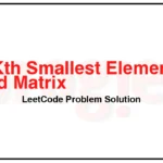 378-Kth-Smallest-Element-in-a-Sorted-Matrix-LeetCode-Problem-Solution