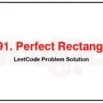 391-Perfect-Rectangle-LeetCode-Problem-Solution