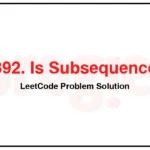 392-Is-Subsequence-LeetCode-Problem-Solution