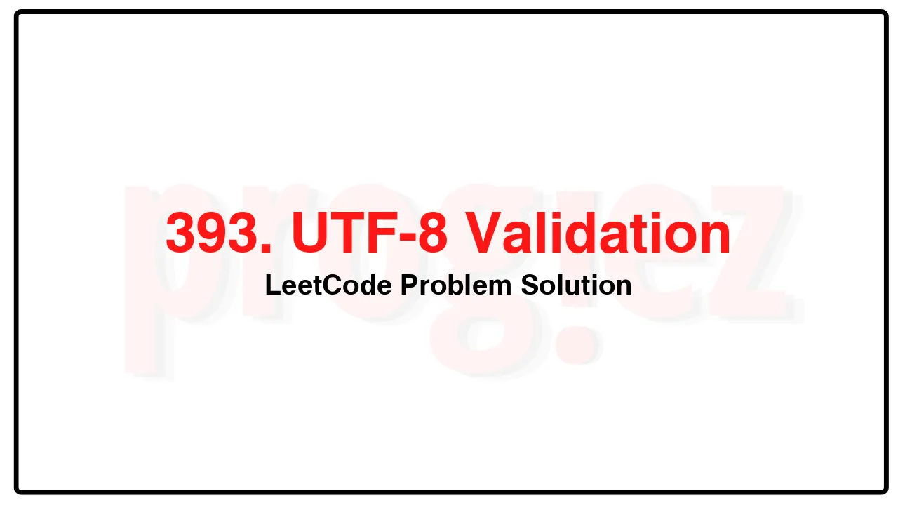 393. UTF-8 Validation LeetCode Solution image