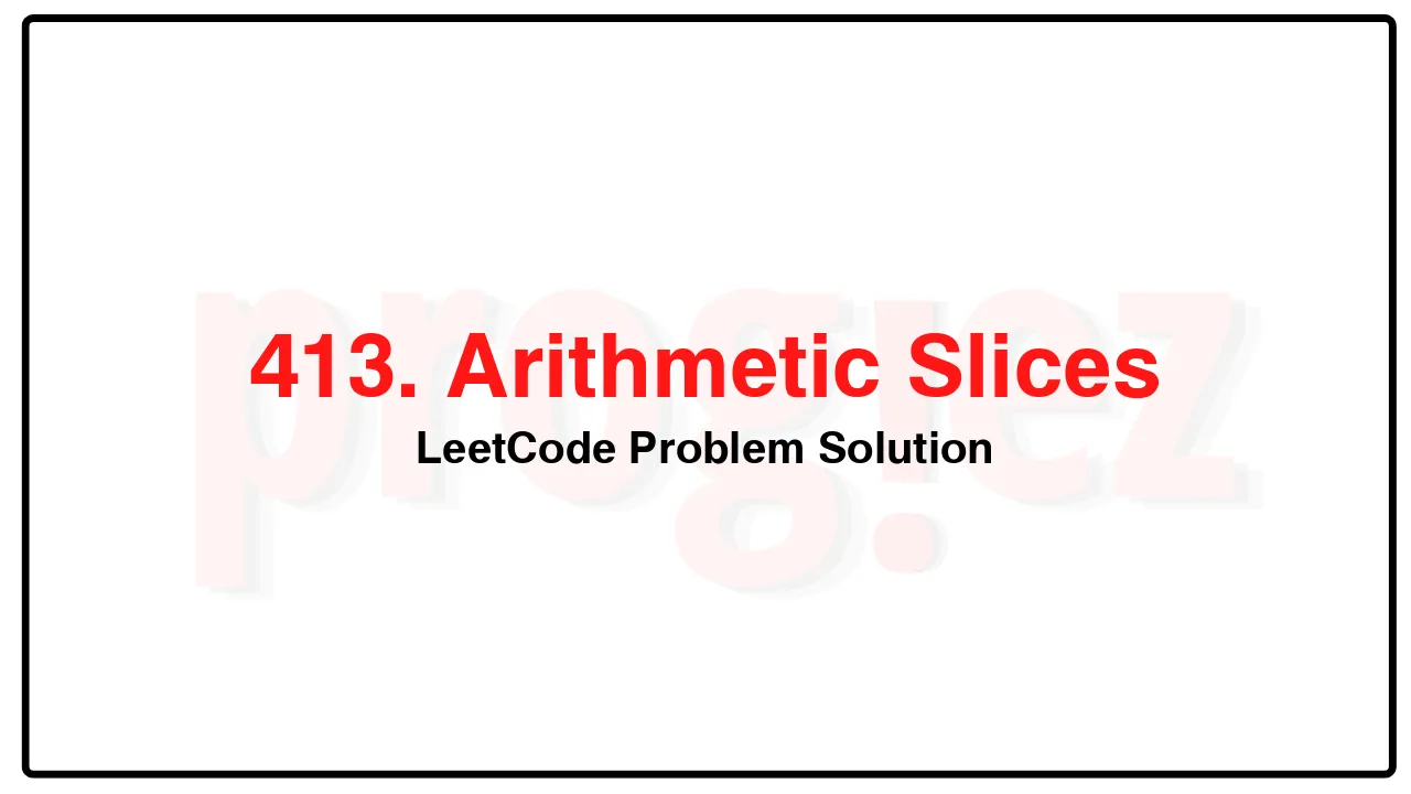 413. Arithmetic Slices LeetCode Solution image