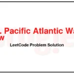 417-Pacific-Atlantic-Water-Flow-LeetCode-Problem-Solution