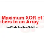 421-Maximum-XOR-of-Two-Numbers-in-an-Array-LeetCode-Problem-Solution