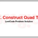 427-Construct-Quad-Tree-LeetCode-Problem-Solution