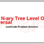 429-N-ary-Tree-Level-Order-Traversal-LeetCode-Problem-Solution