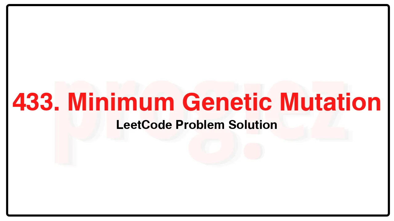 433. Minimum Genetic Mutation LeetCode Solution image