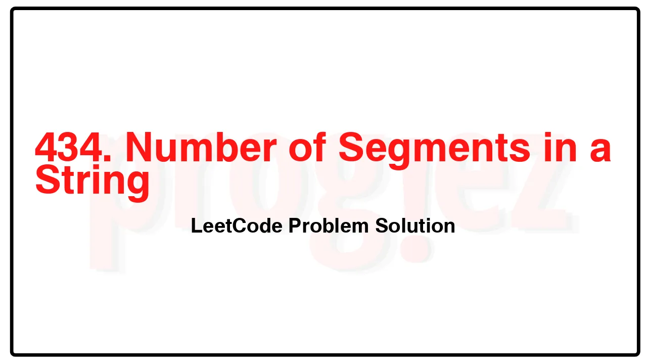 434. Number of Segments in a String LeetCode Solution image