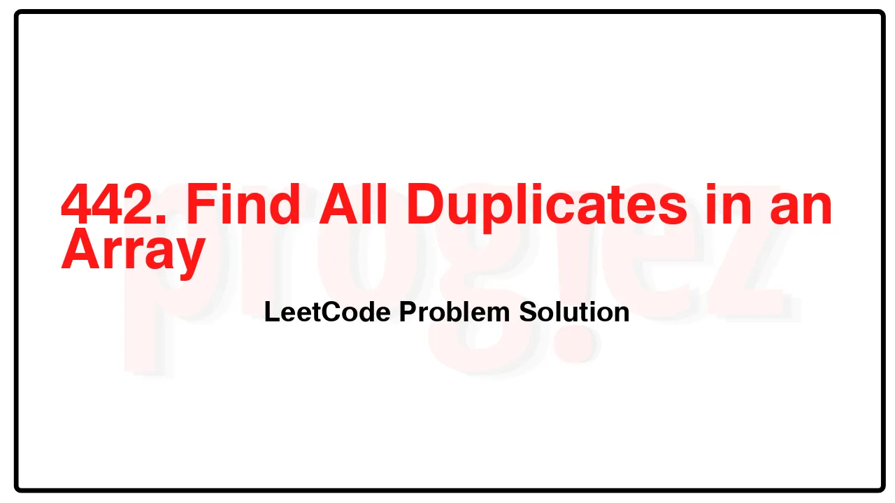 442. Find All Duplicates in an Array LeetCode Solution image