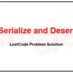 449-Serialize-and-Deserialize-BST-LeetCode-Problem-Solution