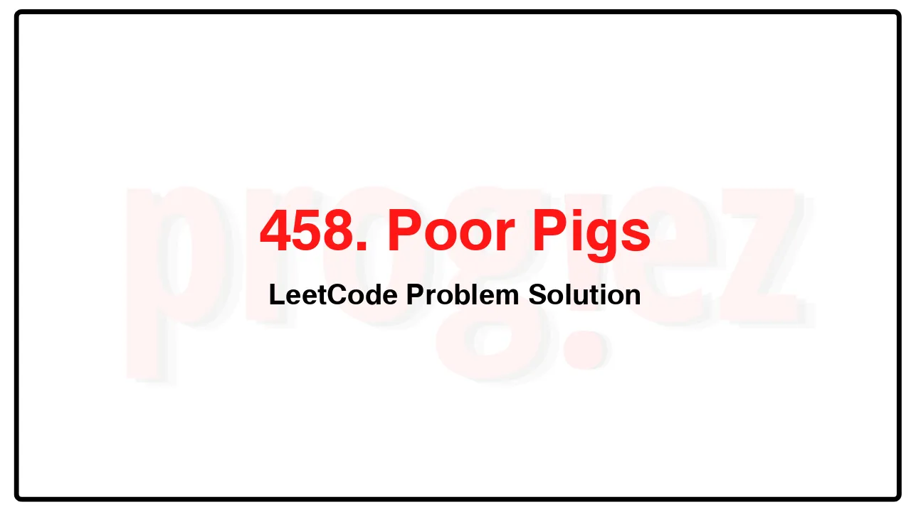 458. Poor Pigs LeetCode Solution image