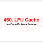 460-LFU-Cache-LeetCode-Problem-Solution