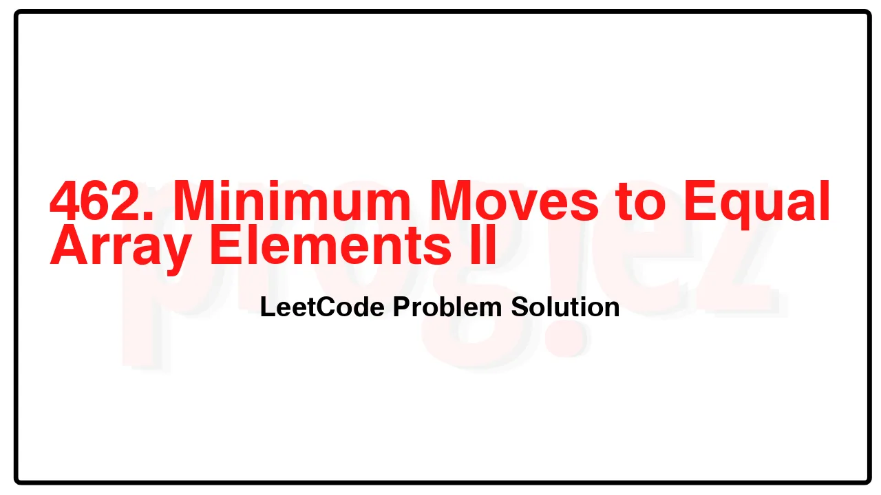 462. Minimum Moves to Equal Array Elements II LeetCode Solution image