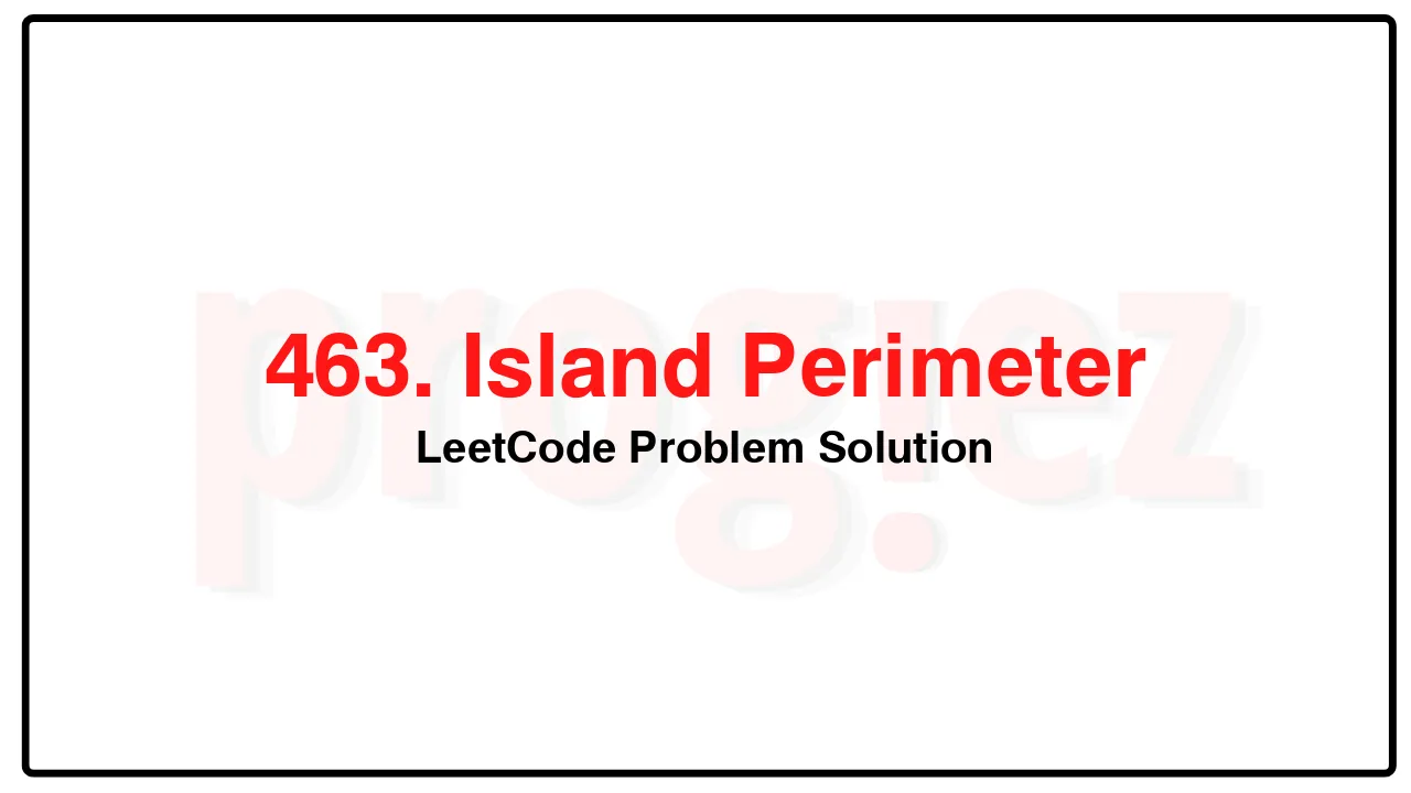 463. Island Perimeter LeetCode Solution image