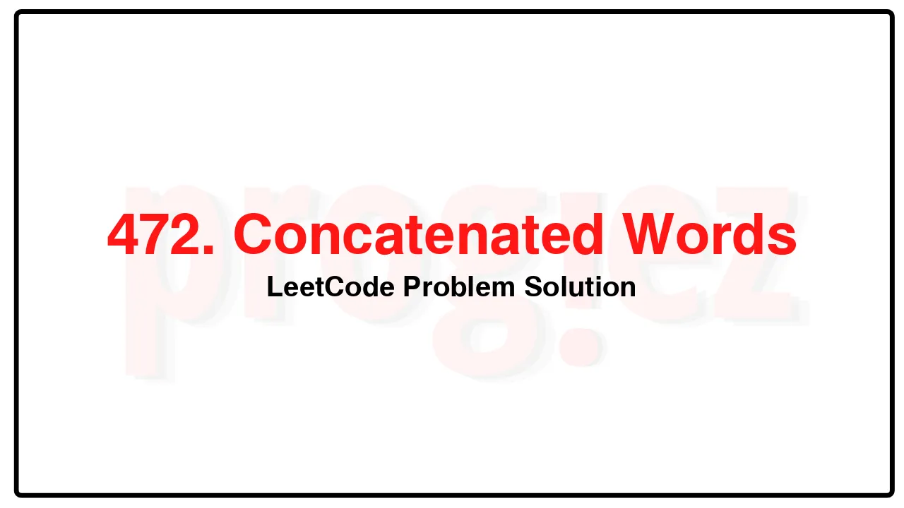 472. Concatenated Words LeetCode Solution image