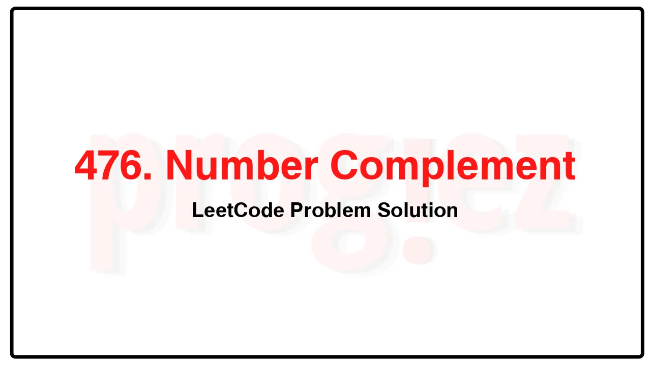 476. Number Complement LeetCode Solution image