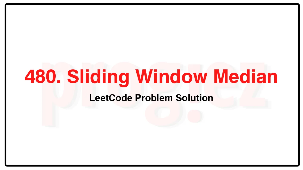 480. Sliding Window Median LeetCode Solution image