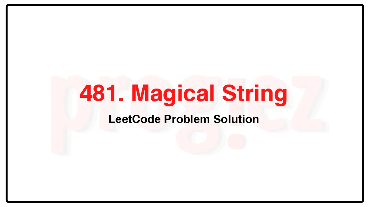 481. Magical String LeetCode Solution image