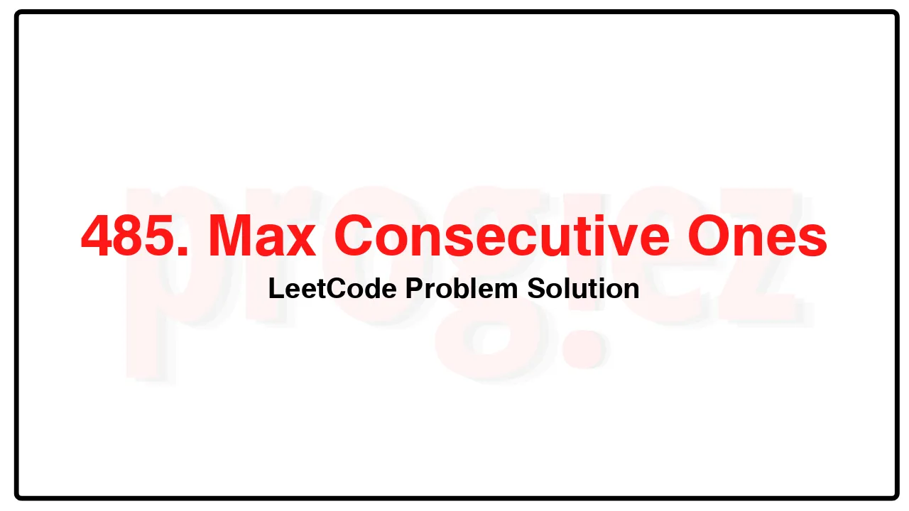 485. Max Consecutive Ones LeetCode Solution image