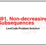 491-Non-decreasing-Subsequences-LeetCode-Problem-Solution