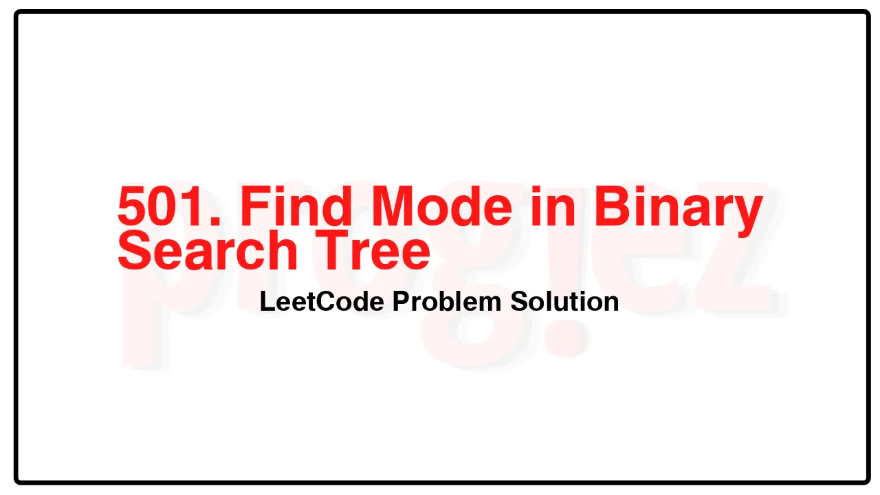 501. Find Mode in Binary Search Tree LeetCode Solution image