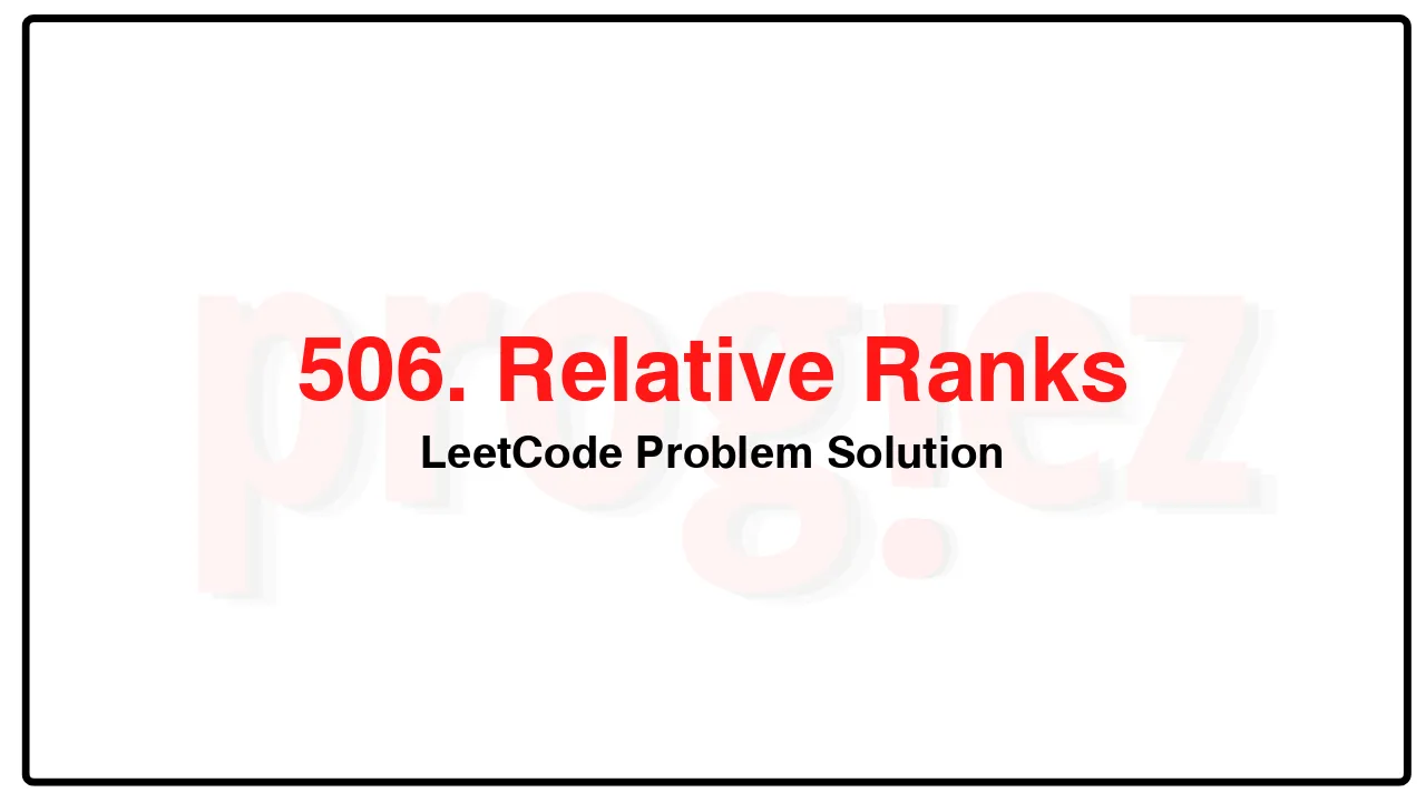 506. Relative Ranks LeetCode Solution image