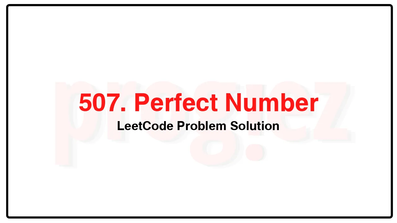 507. Perfect Number LeetCode Solution image