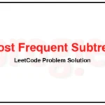 508-Most-Frequent-Subtree-Sum-LeetCode-Problem-Solution