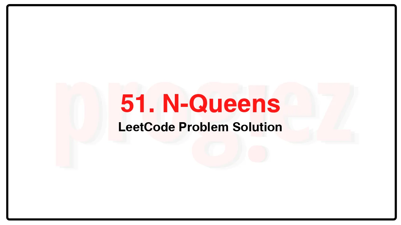 51. N-Queens LeetCode Solution image