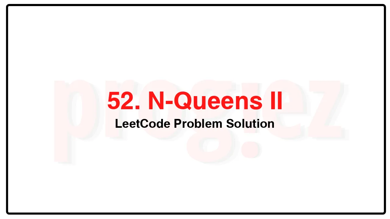 52. N-Queens II LeetCode Solution image