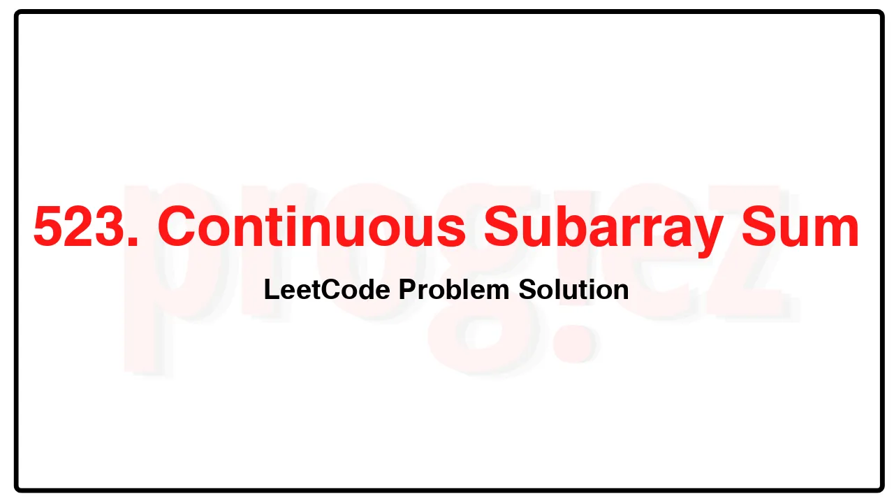 523. Continuous Subarray Sum LeetCode Solution image