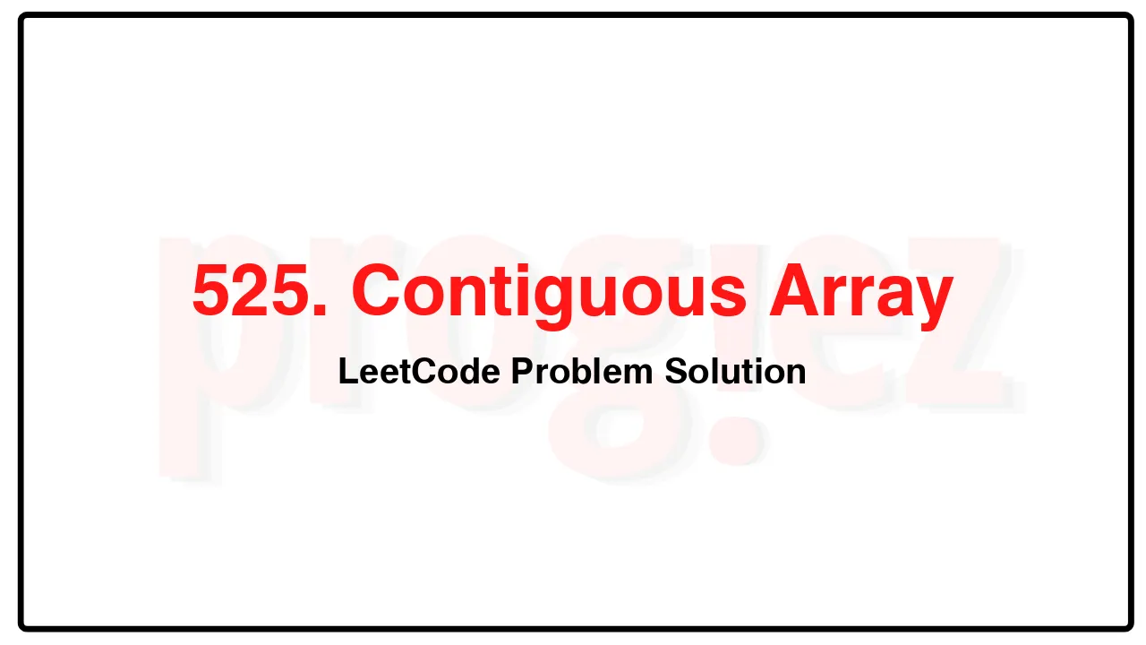 525. Contiguous Array LeetCode Solution image