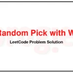 528-Random-Pick-with-Weight-LeetCode-Problem-Solution