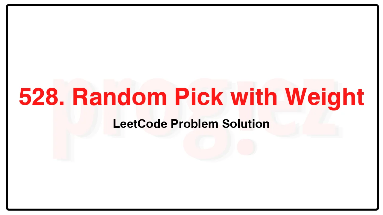 528. Random Pick with WeightLeetCode Solution image