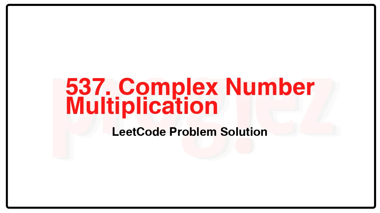 537. Complex Number Multiplication LeetCode Solution image